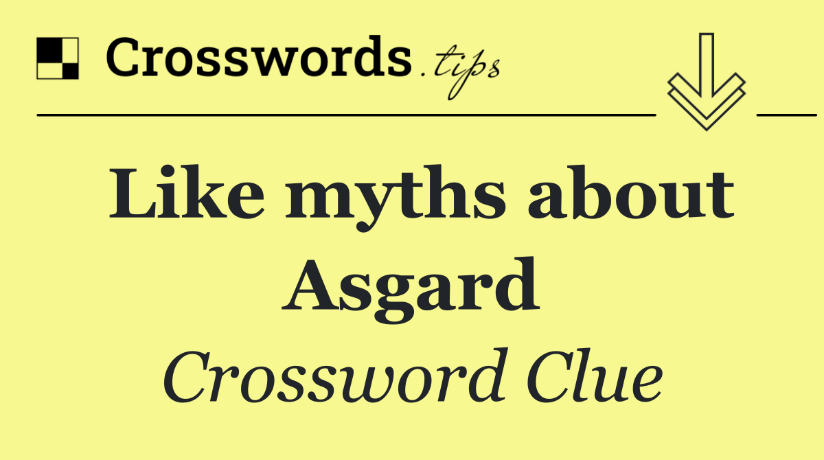 Like myths about Asgard
