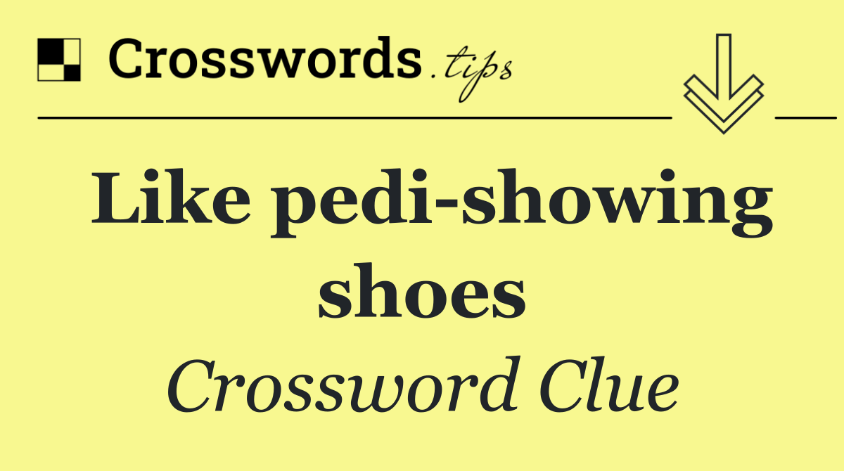 Like pedi showing shoes