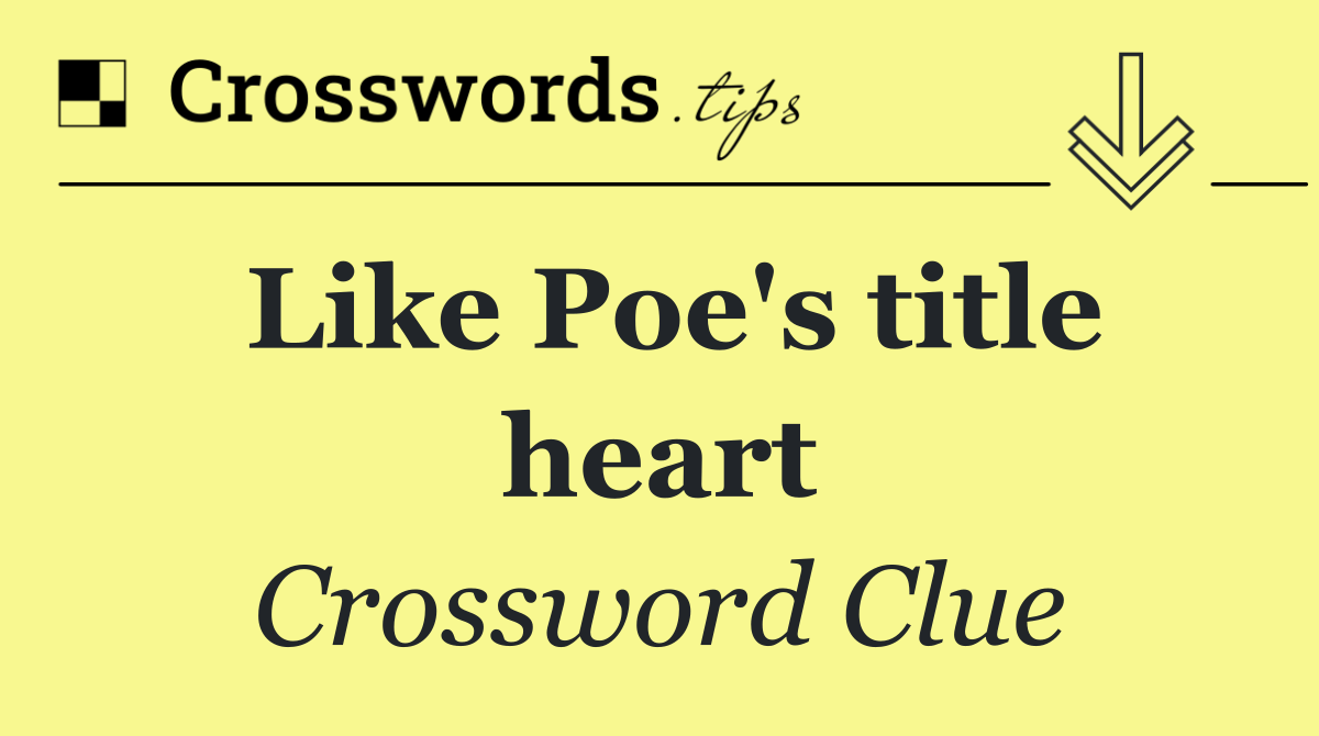Like Poe's title heart
