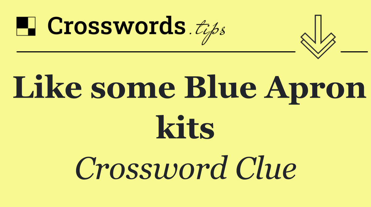 Like some Blue Apron kits