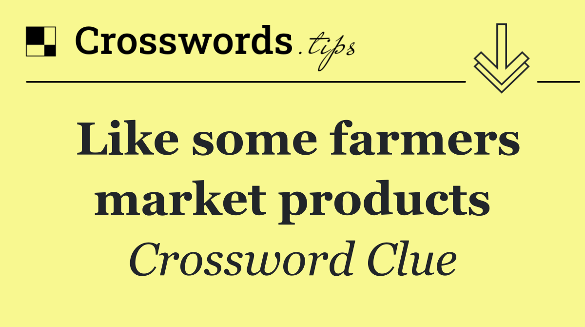 Like some farmers market products