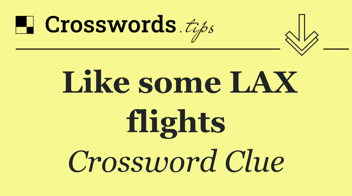 Like some LAX flights