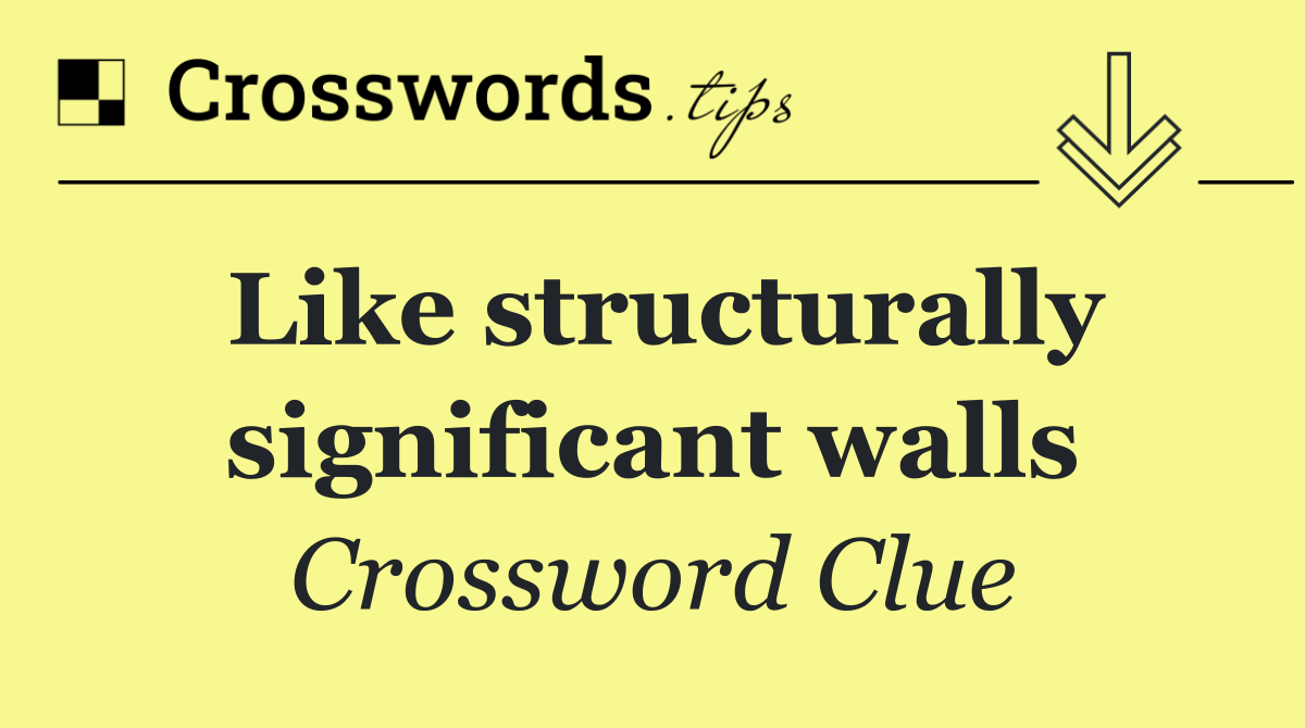 Like structurally significant walls