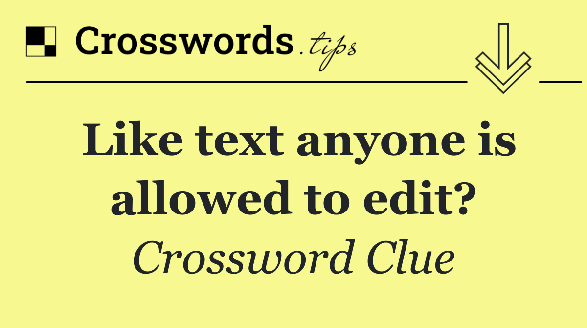 Like text anyone is allowed to edit?