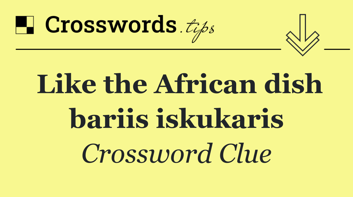 Like the African dish bariis iskukaris