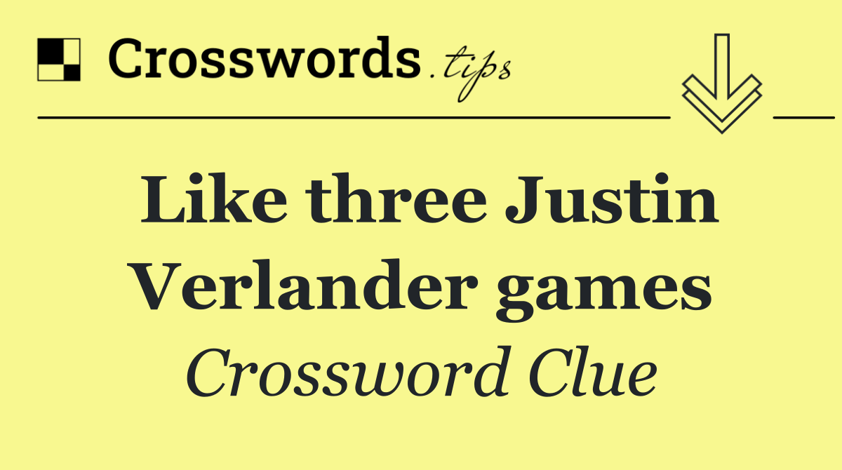 Like three Justin Verlander games