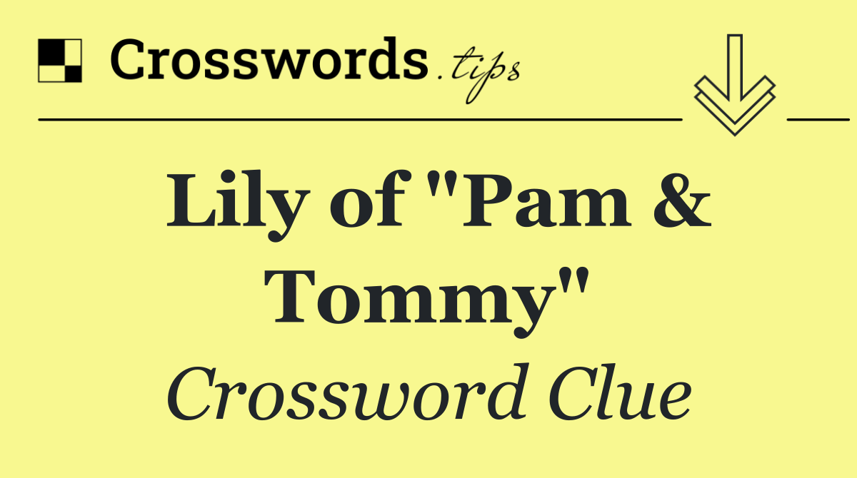 Lily of "Pam & Tommy"