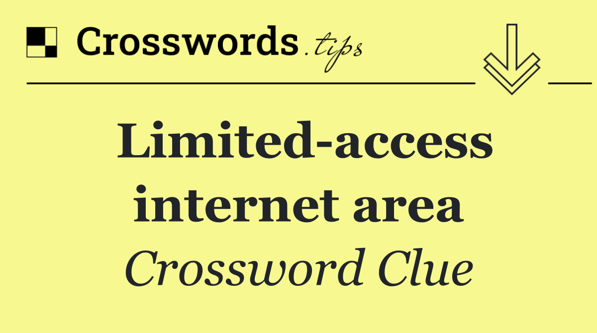Limited access internet area
