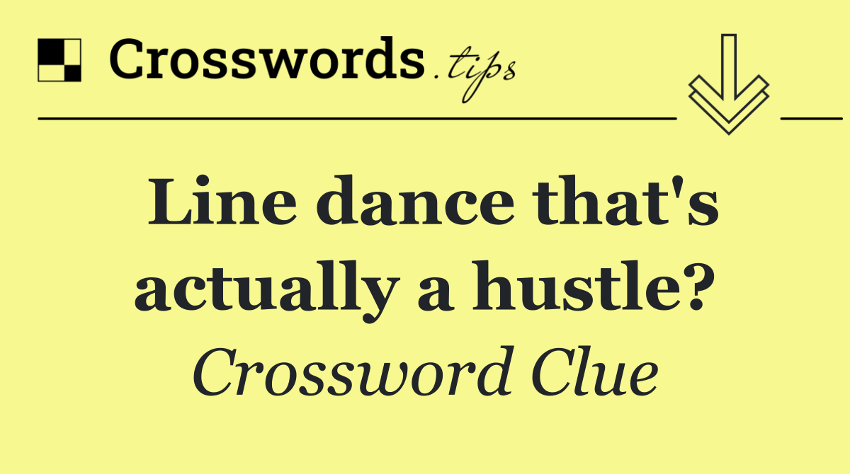Line dance that's actually a hustle?