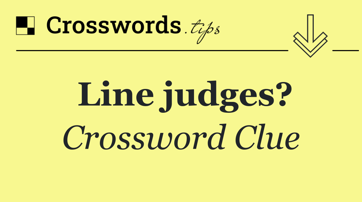 Line judges?