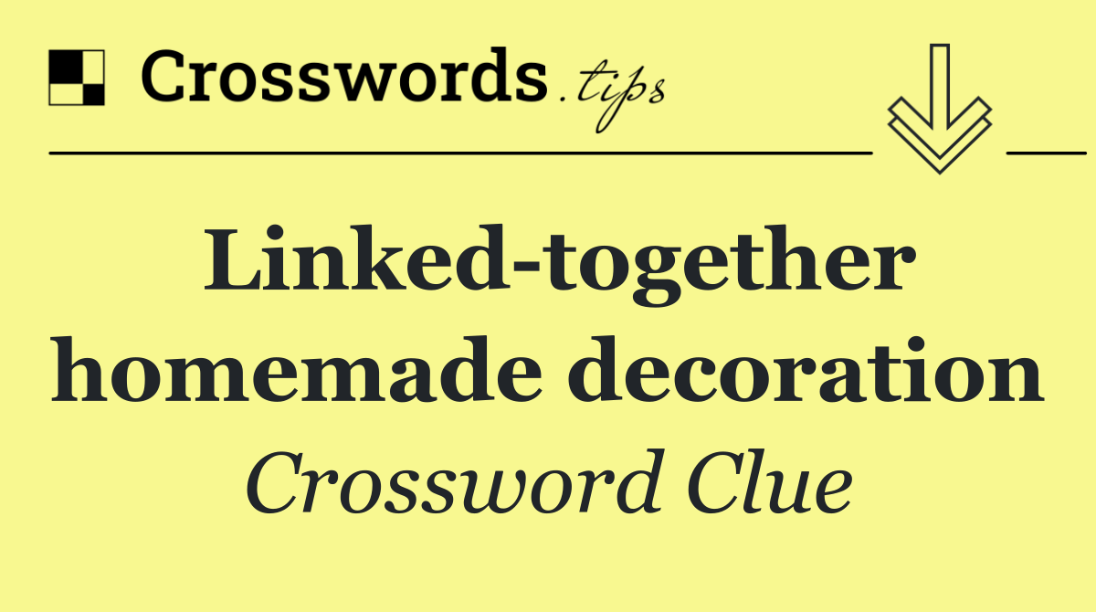 Linked together homemade decoration