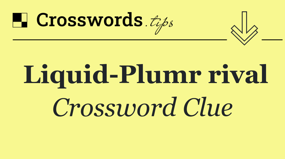 Liquid Plumr rival