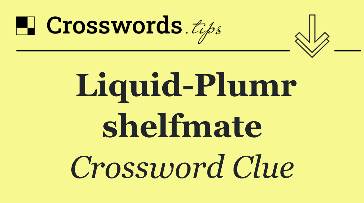 Liquid Plumr shelfmate