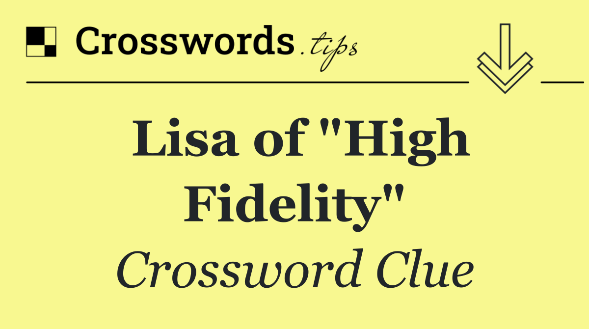 Lisa of "High Fidelity"