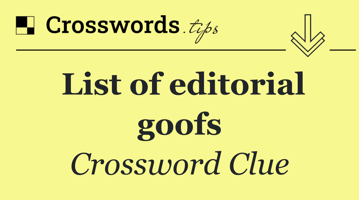 List of editorial goofs