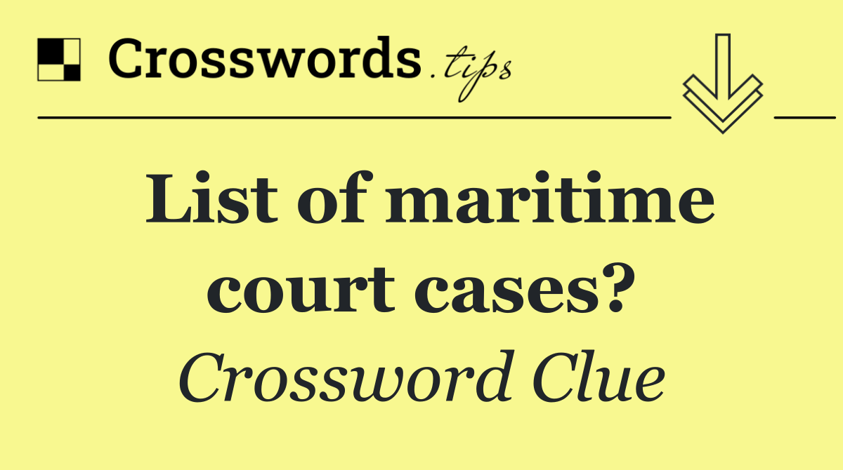 List of maritime court cases?