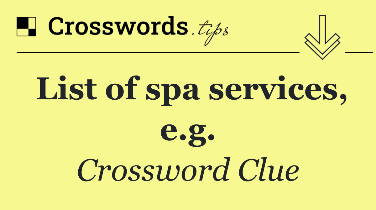 List of spa services, e.g.
