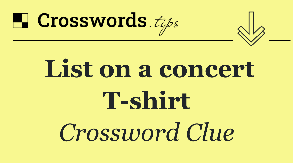 List on a concert T shirt