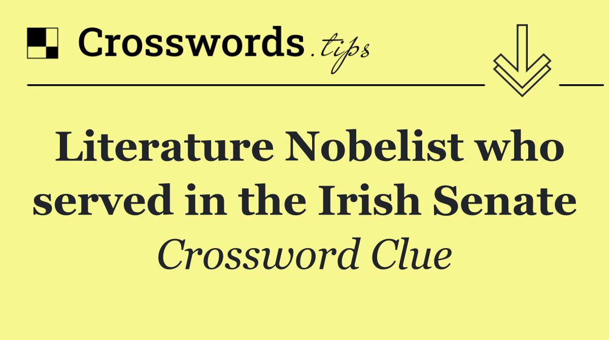 Literature Nobelist who served in the Irish Senate