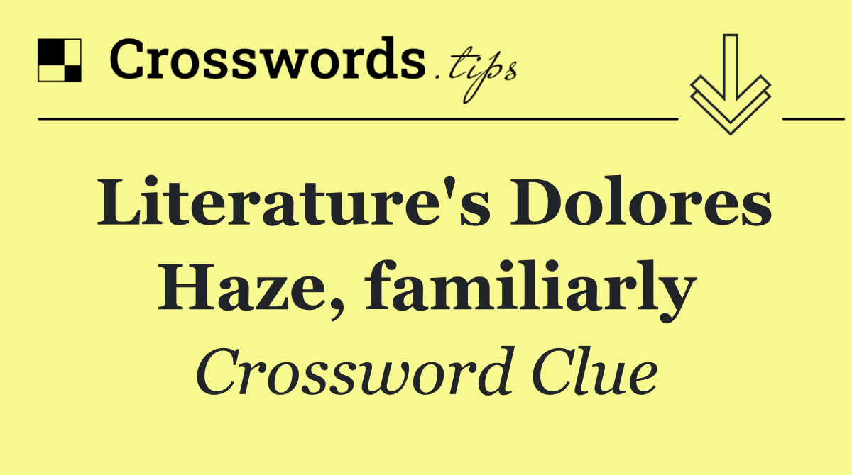 Literature's Dolores Haze, familiarly