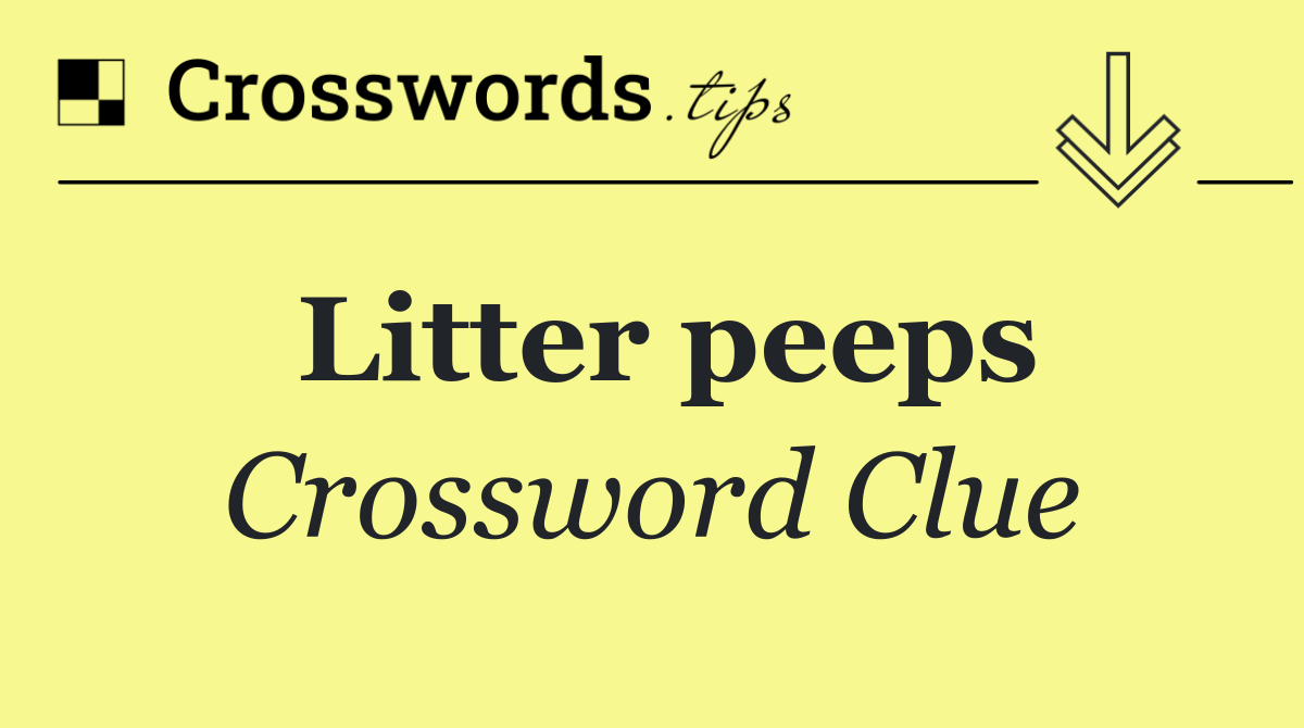 Litter peeps