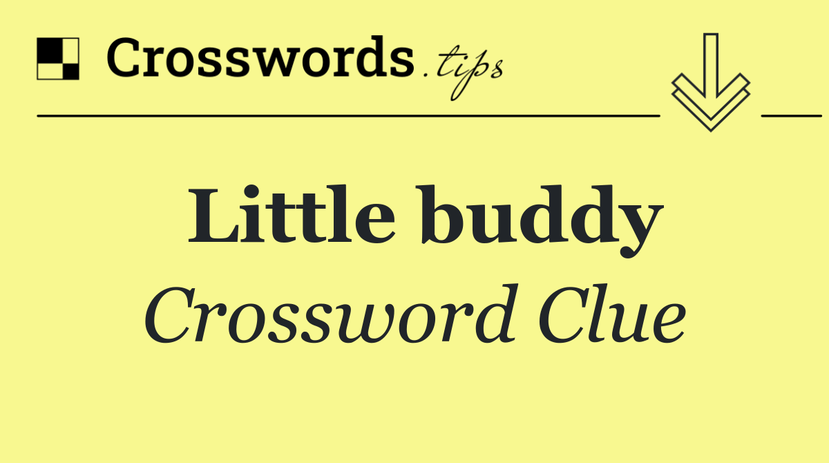 Little buddy