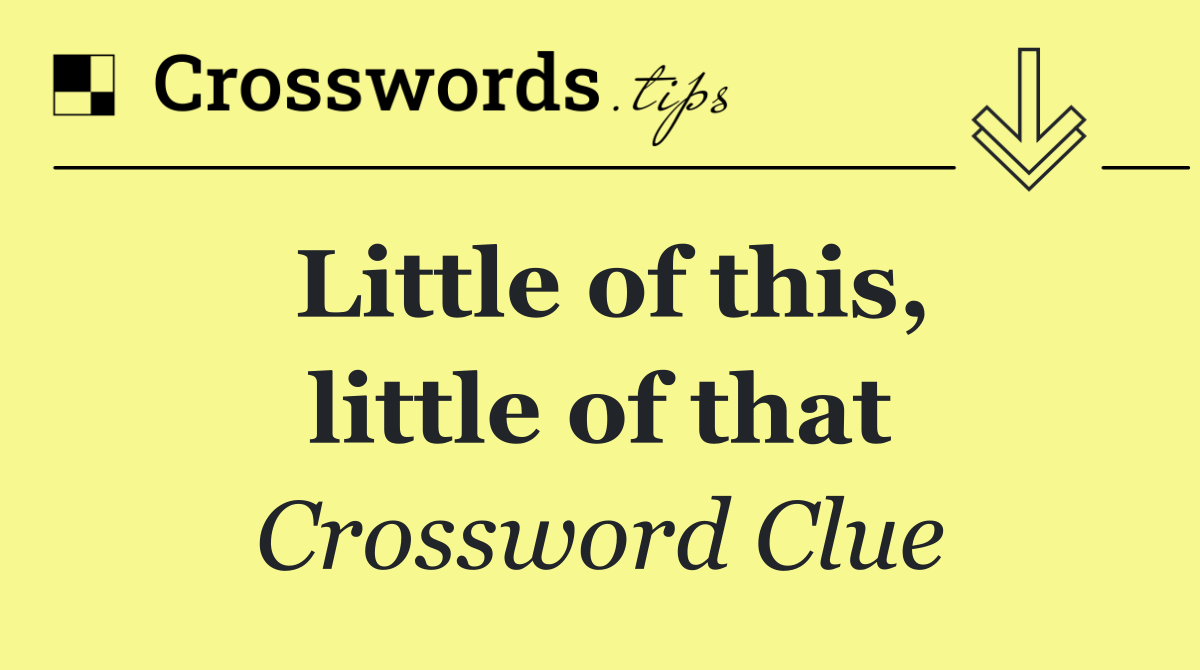 Little of this, little of that