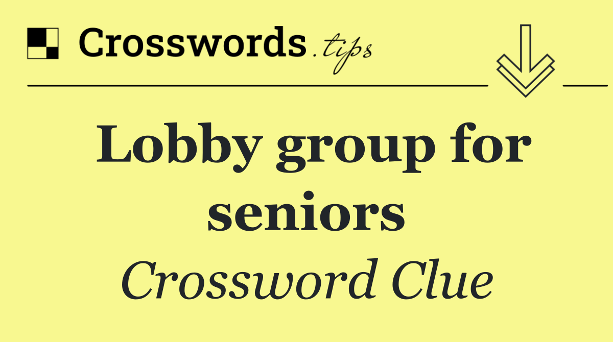 Lobby group for seniors