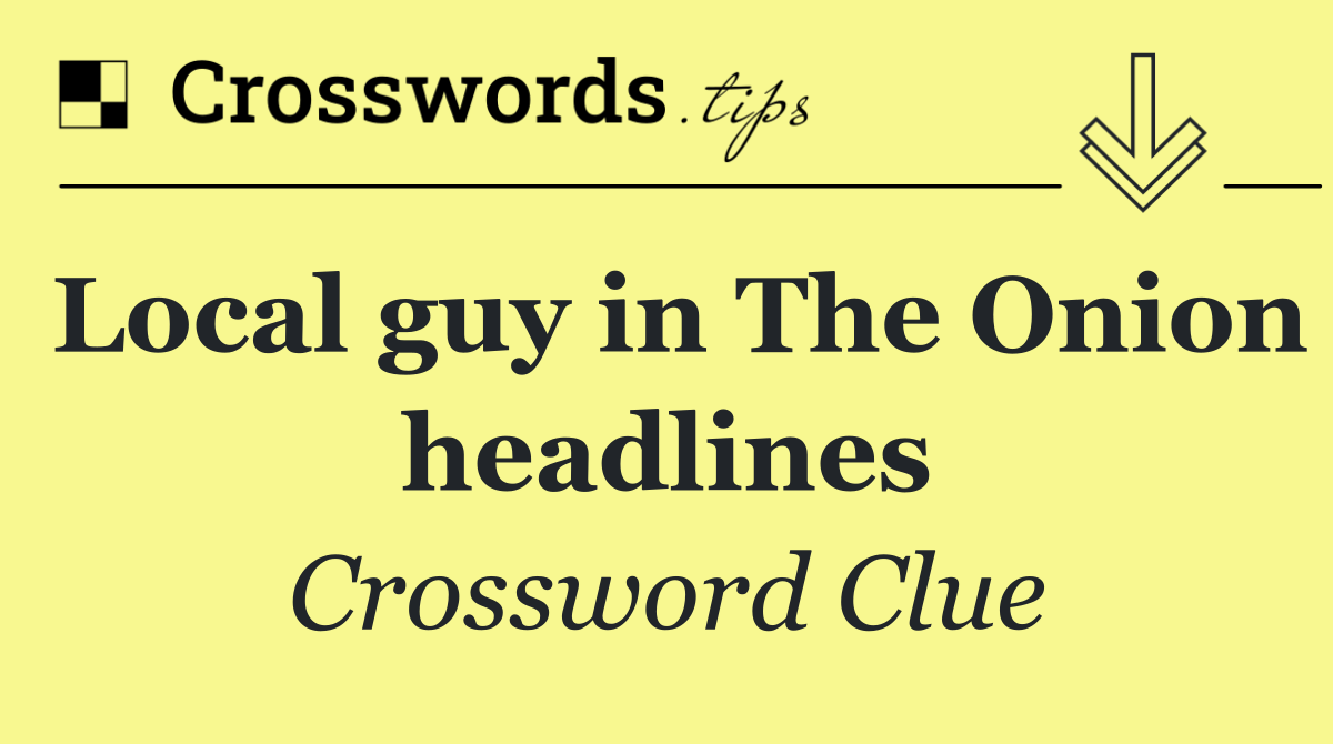 Local guy in The Onion headlines