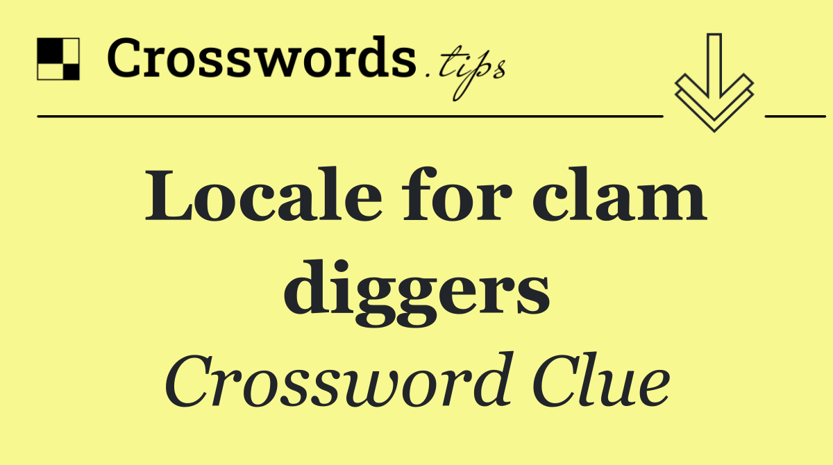 Locale for clam diggers