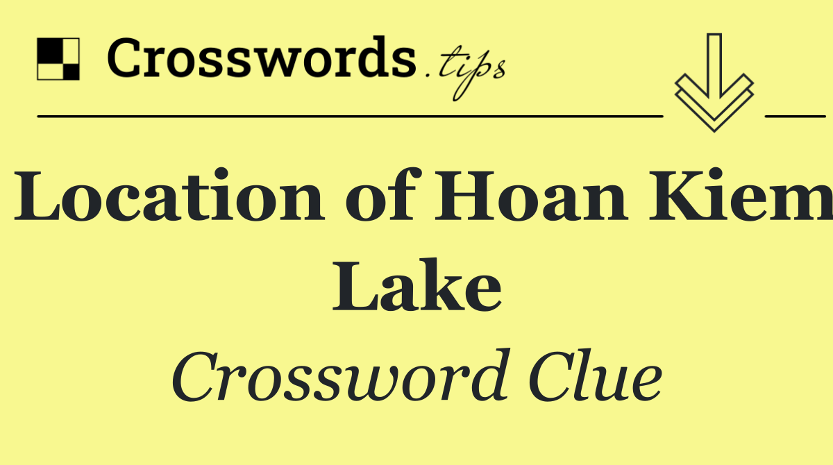 Location of Hoan Kiem Lake