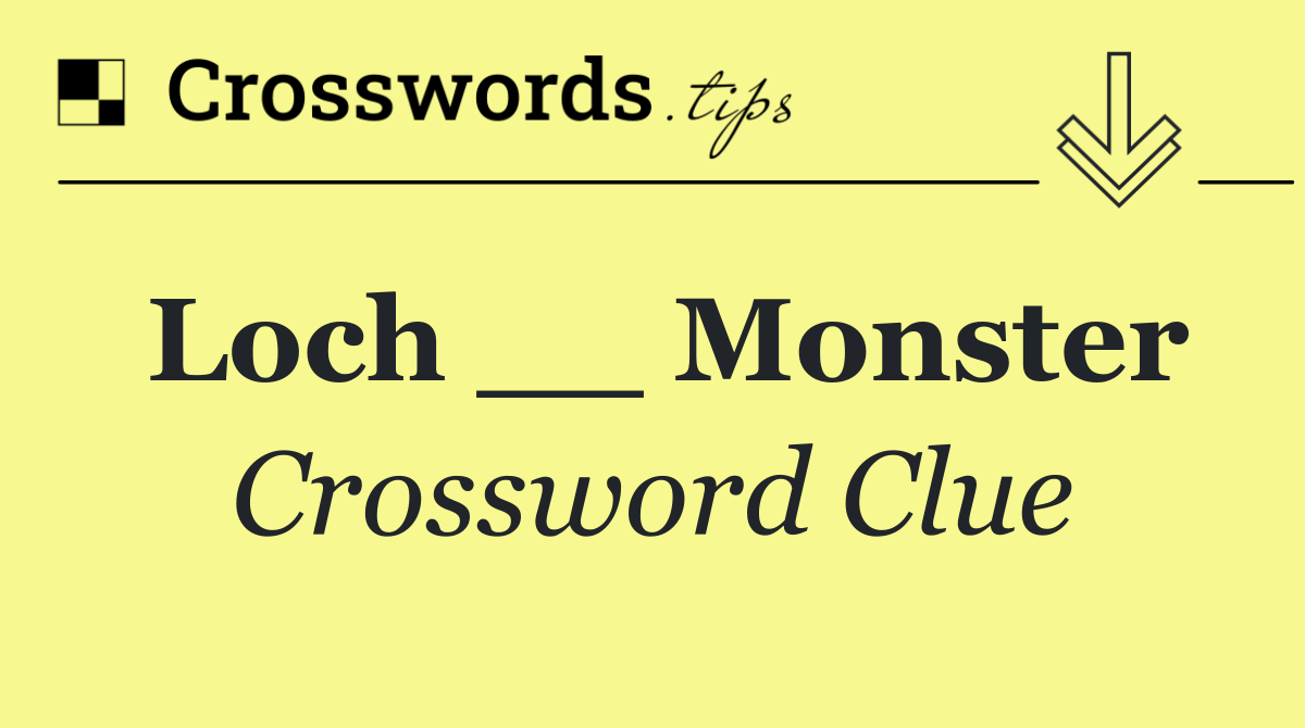 Loch __ monster