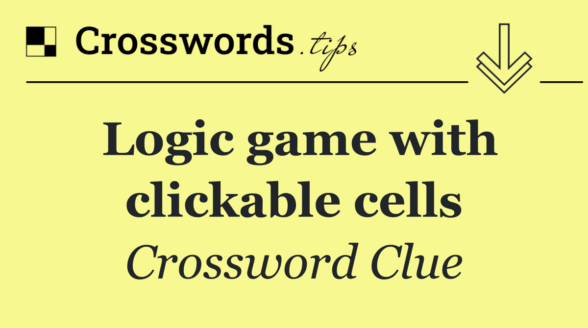 Logic game with clickable cells