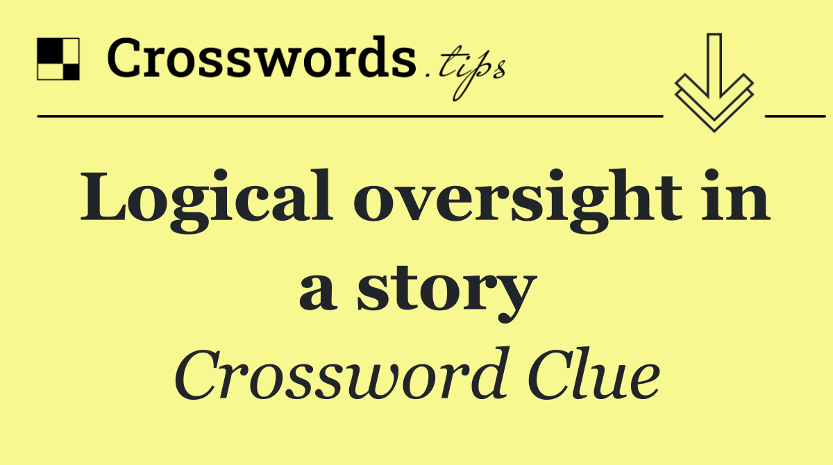 Logical oversight in a story