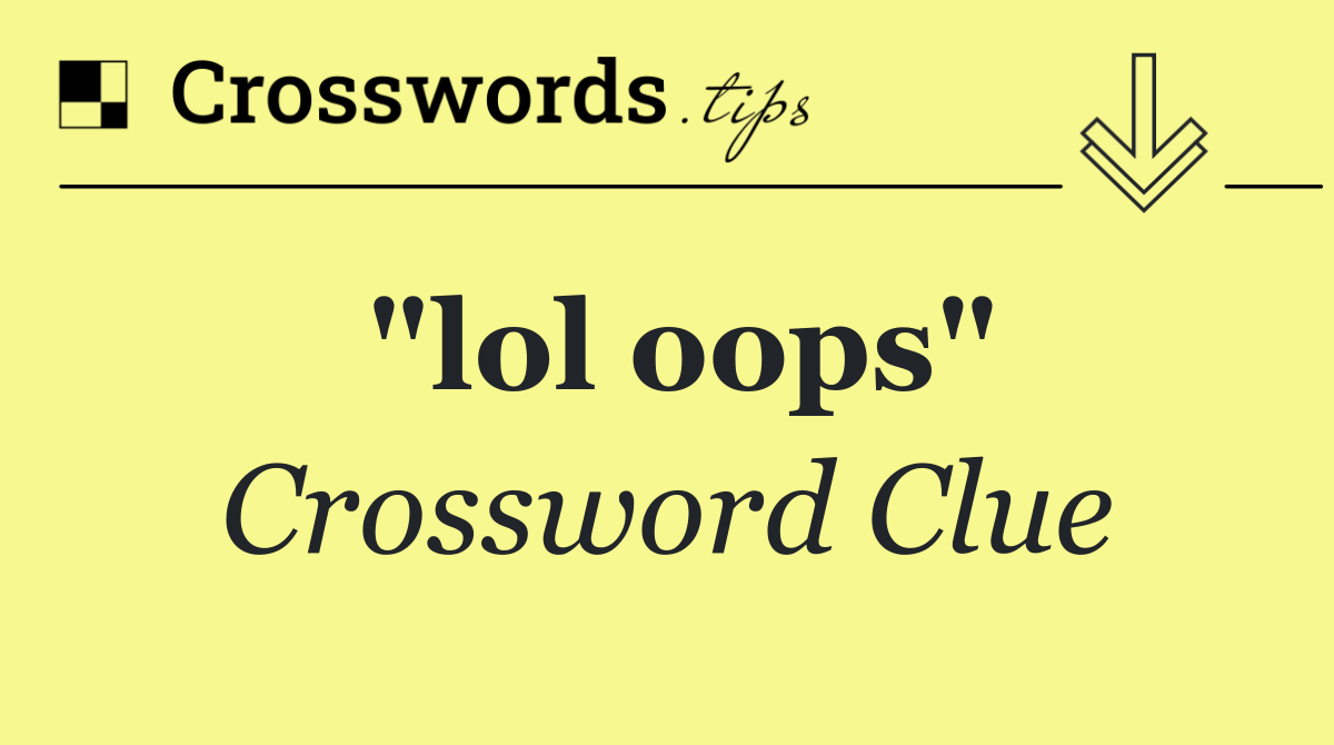 "lol oops"