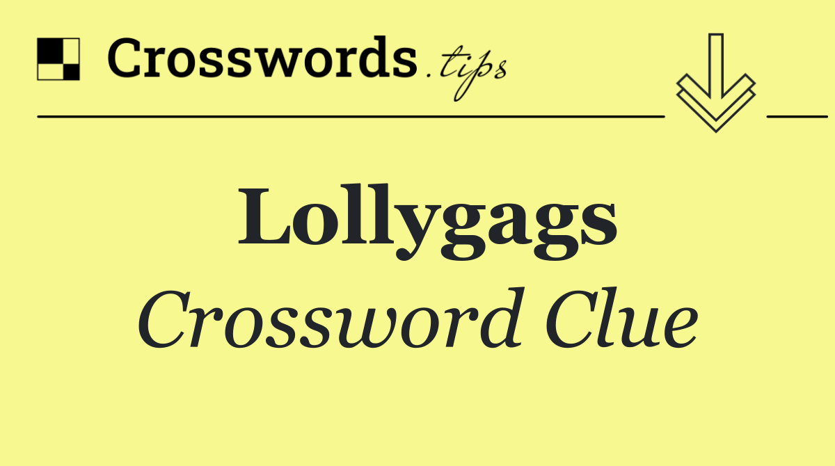 Lollygags
