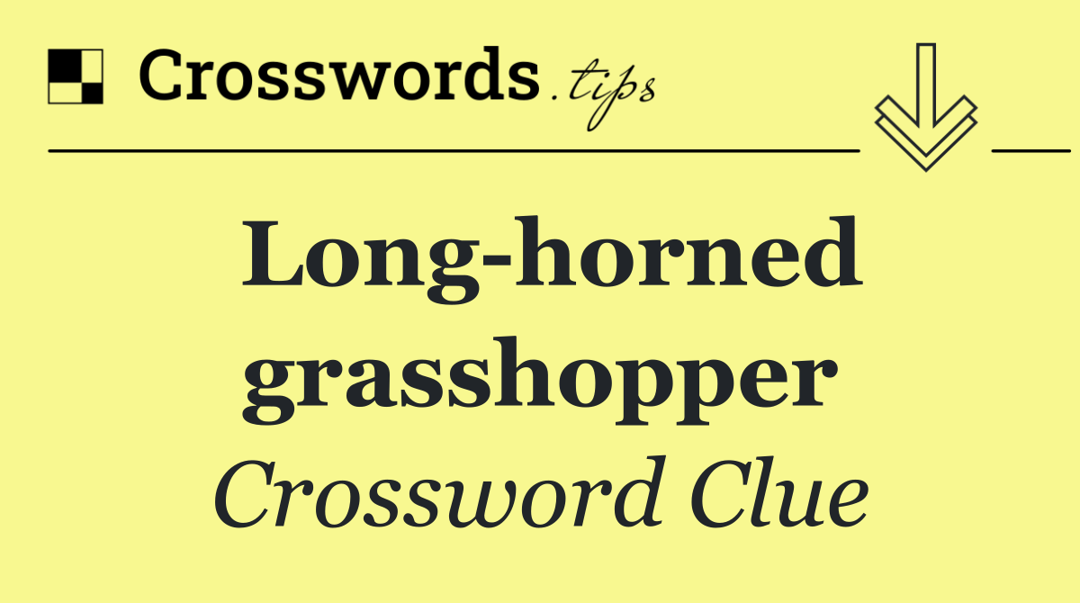 Long horned grasshopper
