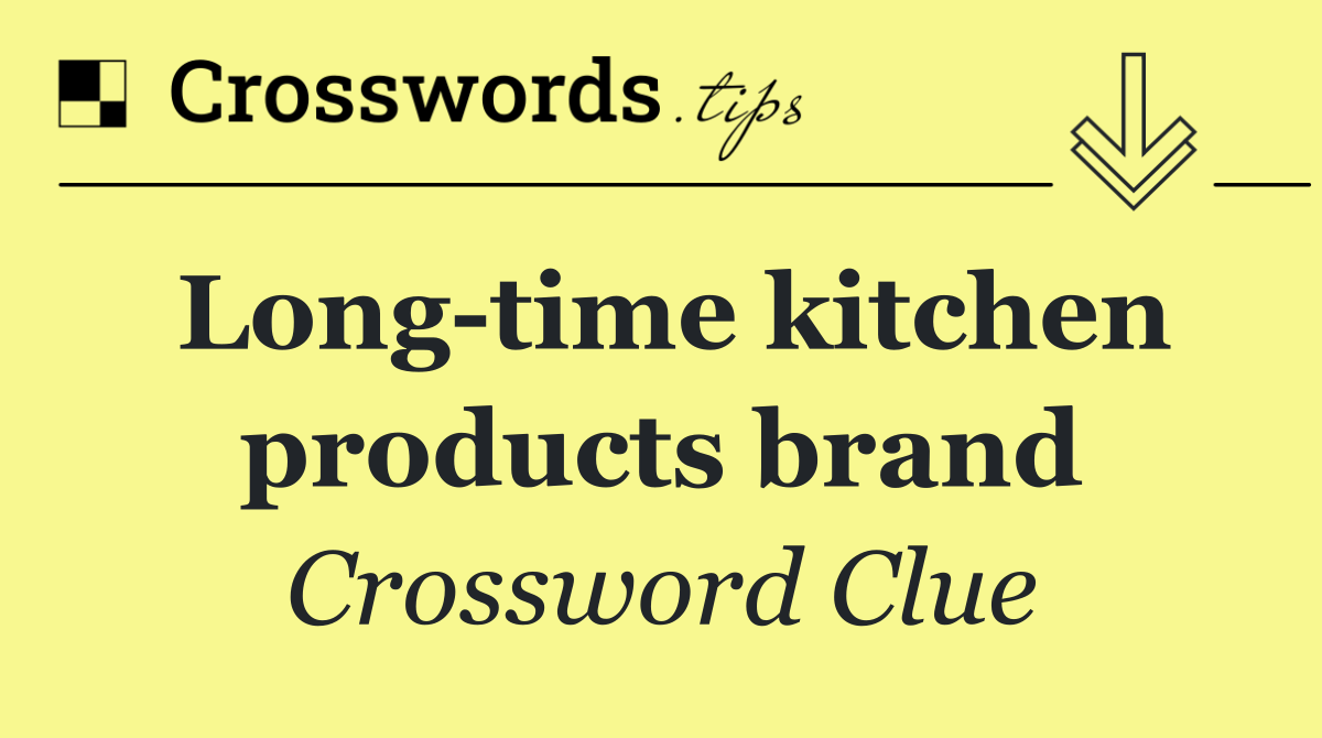 Long time kitchen products brand