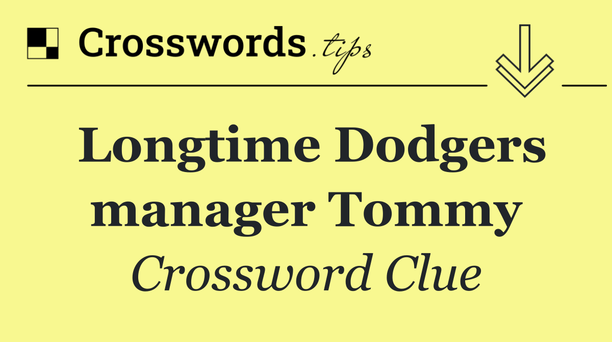 Longtime Dodgers manager Tommy