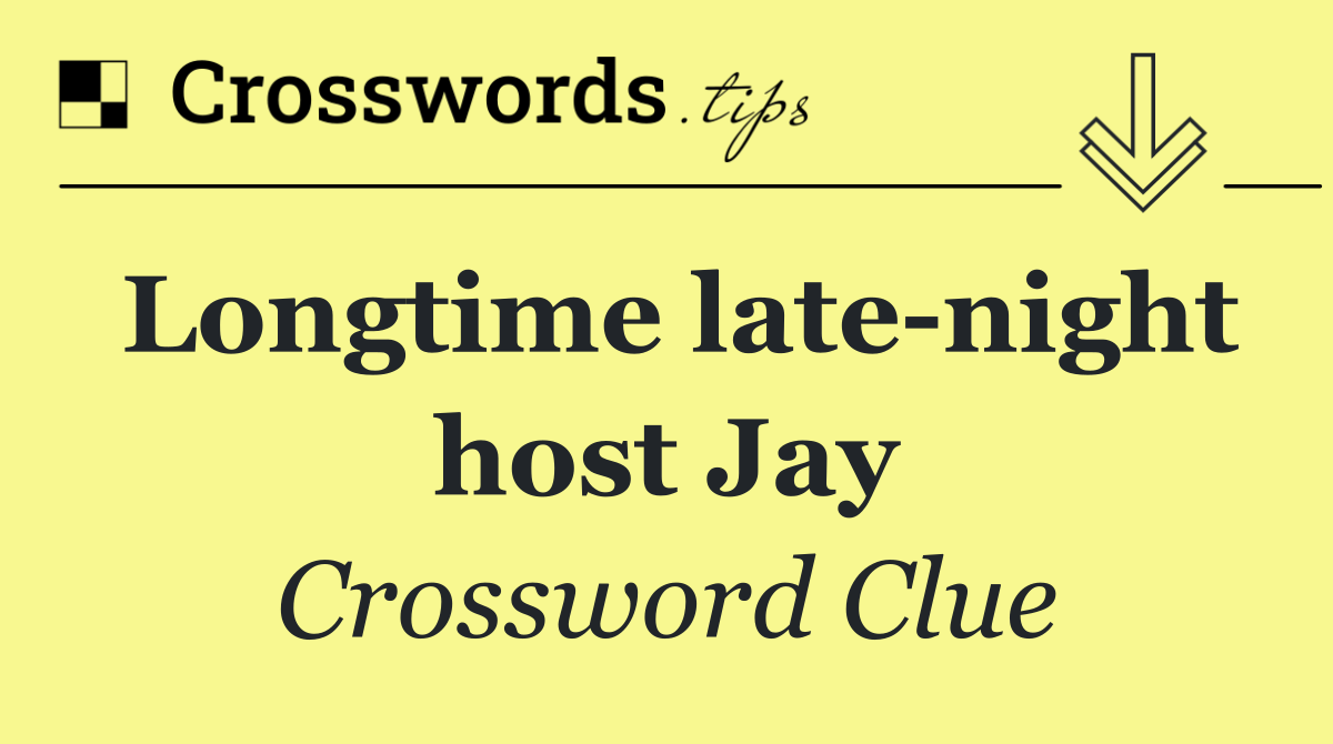 Longtime late night host Jay