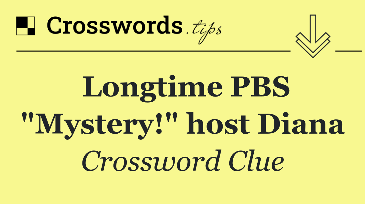 Longtime PBS "Mystery!" host Diana