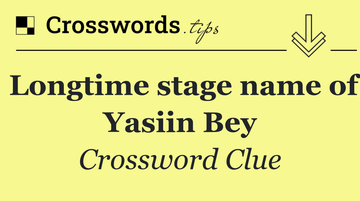 Longtime stage name of Yasiin Bey