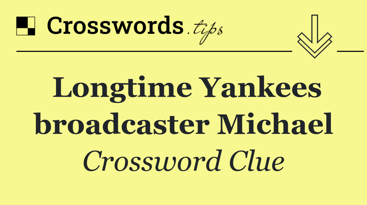 Longtime Yankees broadcaster Michael