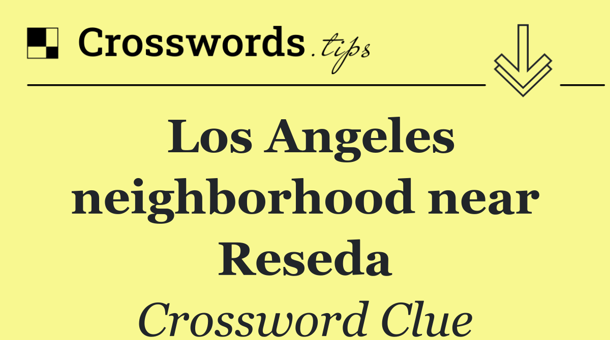 Los Angeles neighborhood near Reseda