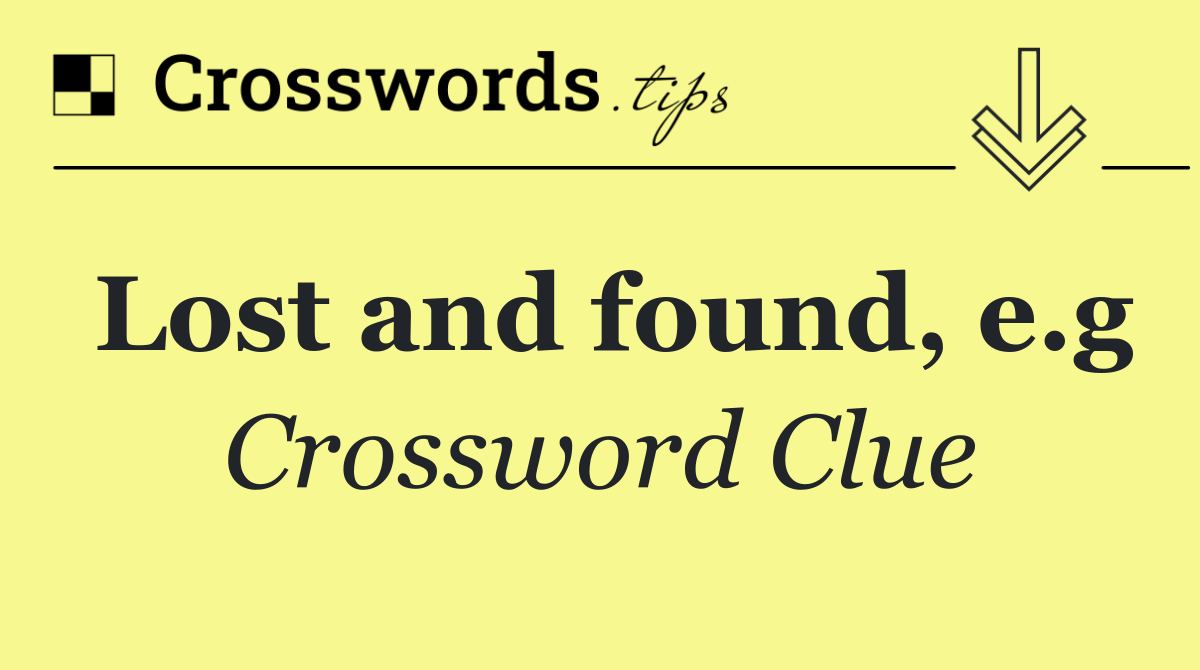 Lost and found, e.g