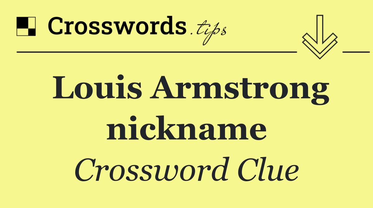 Louis Armstrong nickname