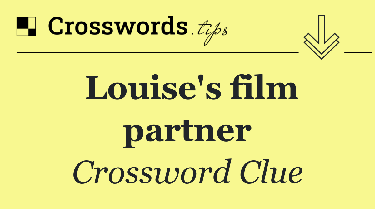 Louise's film partner