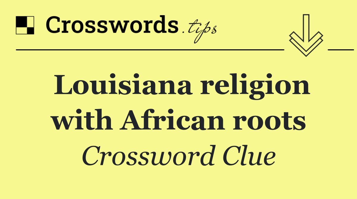 Louisiana religion with African roots