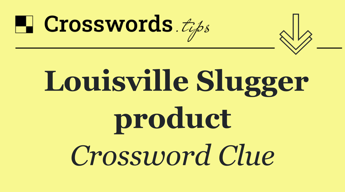 Louisville Slugger product