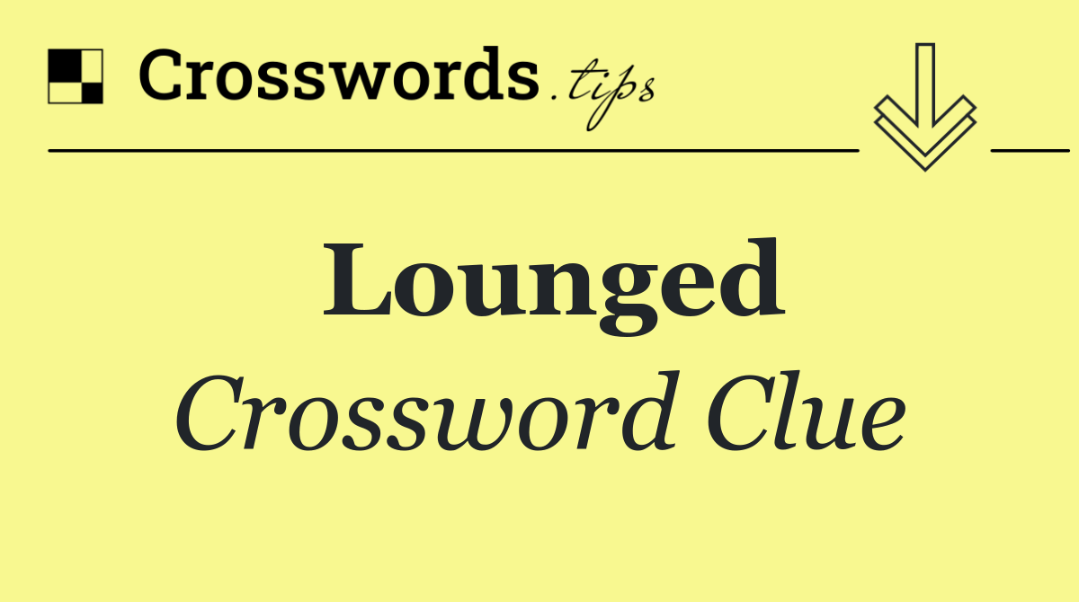 Lounged